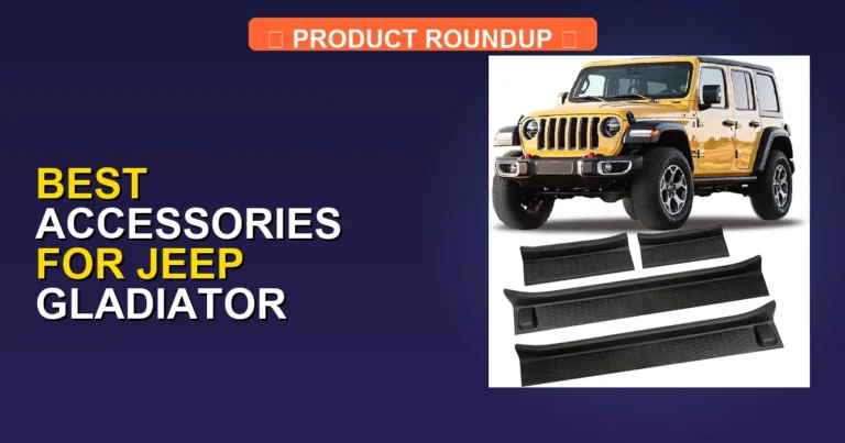 5 Best Accessories for Jeep Gladiator — Top Rated (2026)