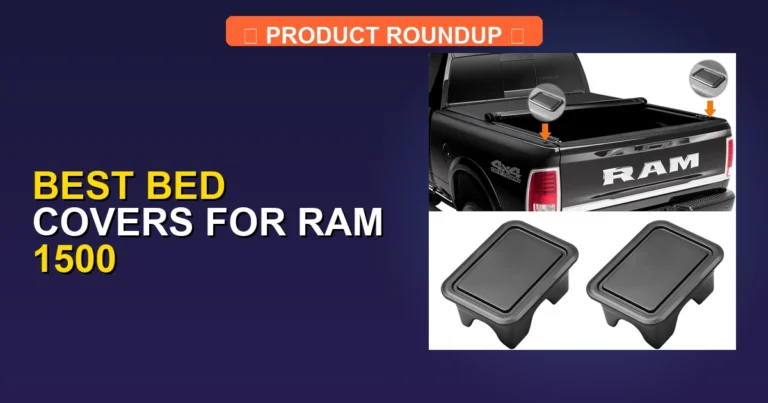 5 Best Bed Covers for Ram 1500 (2026)
