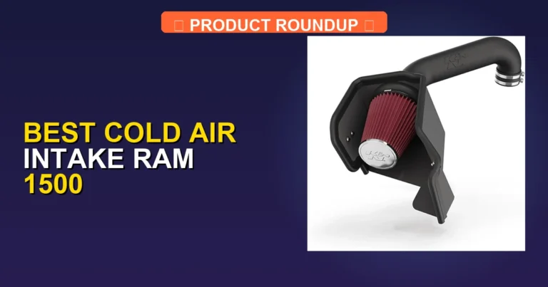 7 Best Cold Air Intake Ram 1500 Systems — Expert Picks (2026)