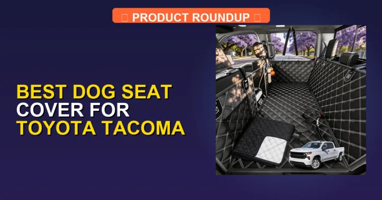 5 Best Dog Seat Covers for Toyota Tacoma (2026)