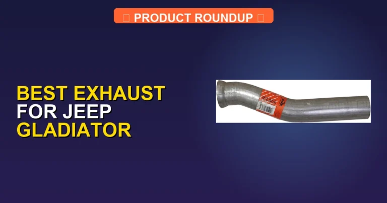 5 Best Exhaust for Jeep Gladiator (2026)