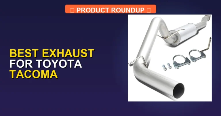 10 Best Exhaust for Toyota Tacoma β Editorβs Choice (2026)
