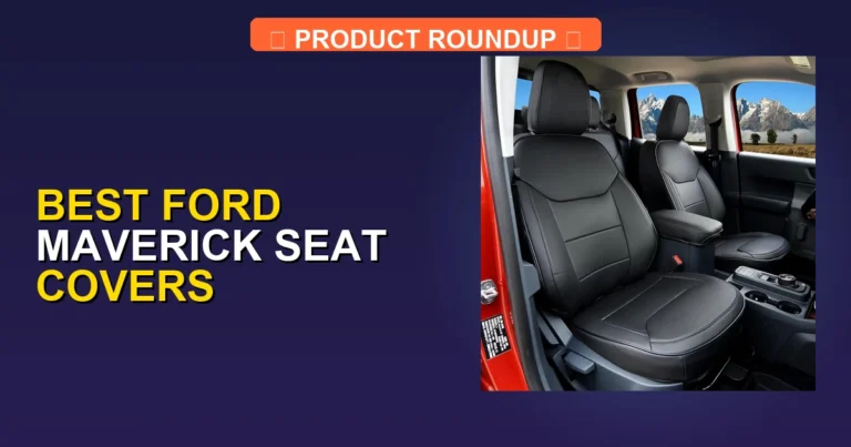 7 Best Ford Maverick Seat Covers β Tested & Ranked (2026)