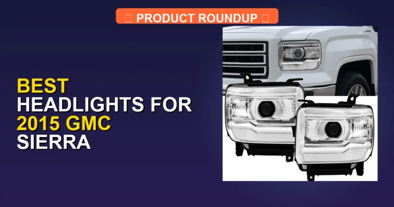 5 Best Headlights for 2015 GMC Sierra (2026)