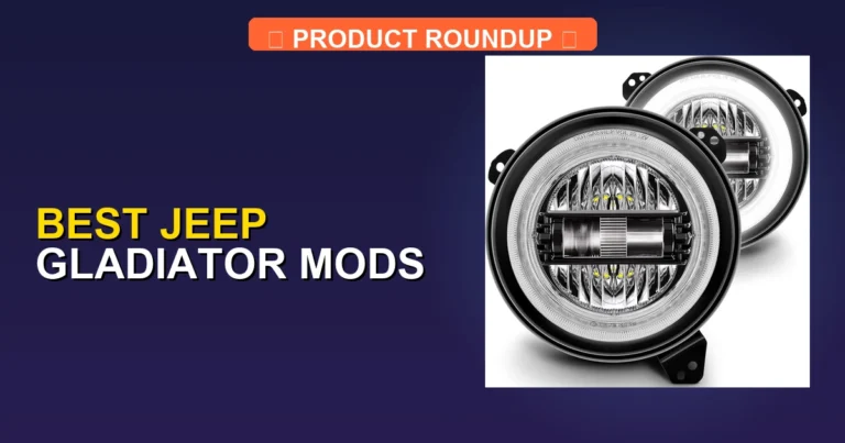 Top 5 Best Jeep Gladiator Mods for Ultimate Off-Road Performance [2026]