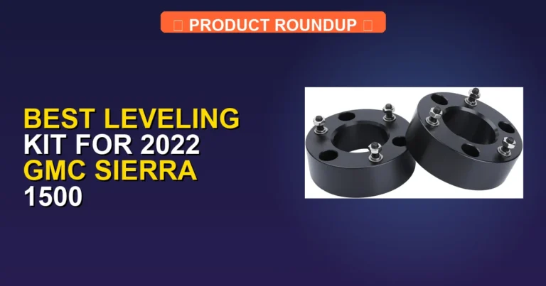 5 Best Leveling Kits for 2022 GMC Sierra 1500 (2026)
