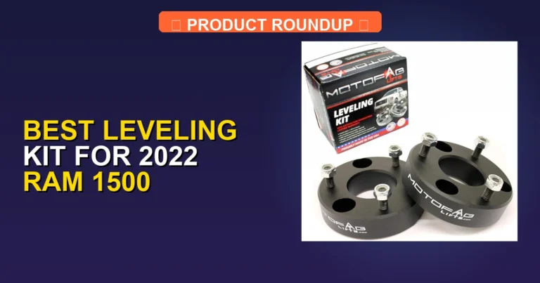 Best Leveling Kit for 2022 Ram 1500 [2026]