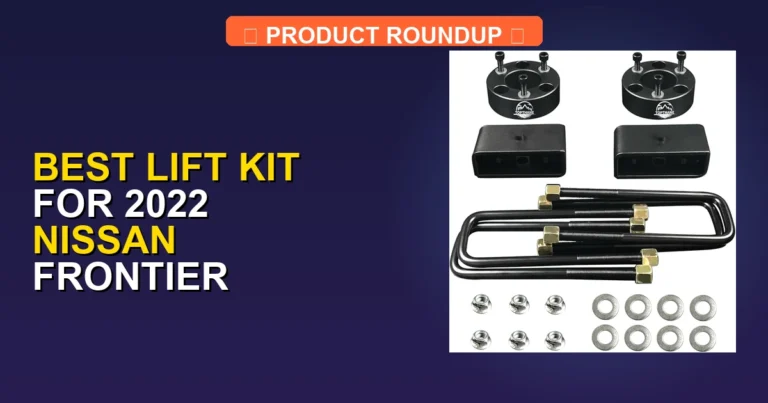 7 Best Lift Kits for 2022 Nissan Frontier Pro-4X — Tested & Ranked (2026)