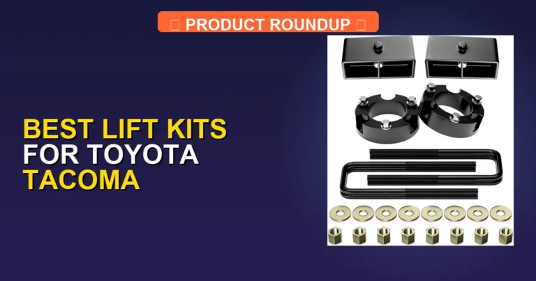 5 Best Lift Kits for Toyota Tacoma (2026)