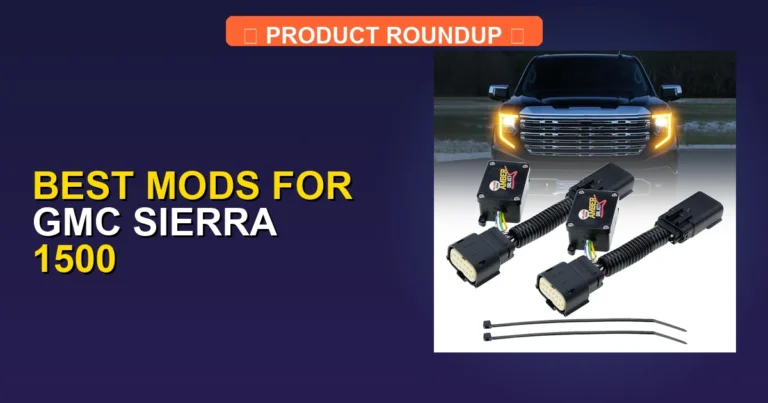 5 Best Mods For GMC Sierra 1500: Expert Performance Upgrades (2026)