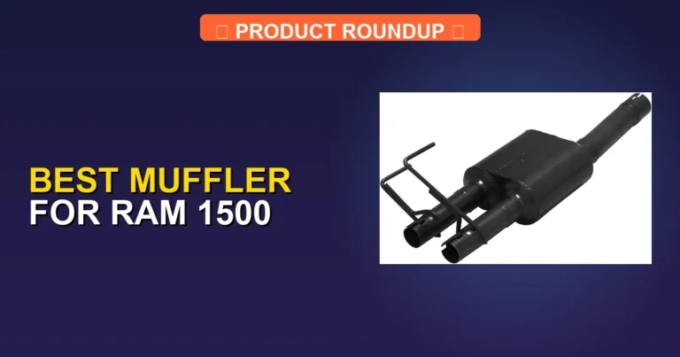 7 Best Mufflers for Ram 1500 — Expert Picks (2026)