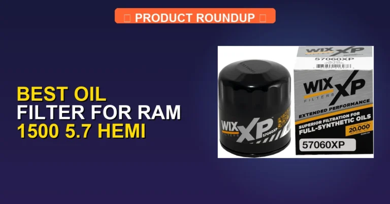 Top 5 Best Oil Filters for Ram 1500 5.7 Hemi [2026]