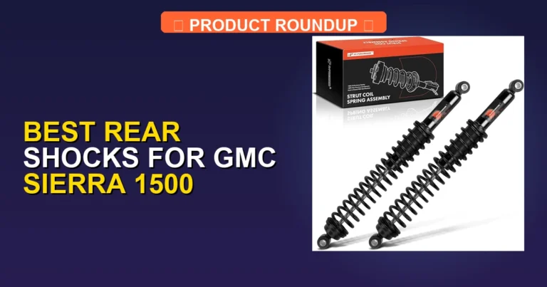 7 Best Rear Shocks for GMC Sierra 1500 β Editorβs Choice (2026)