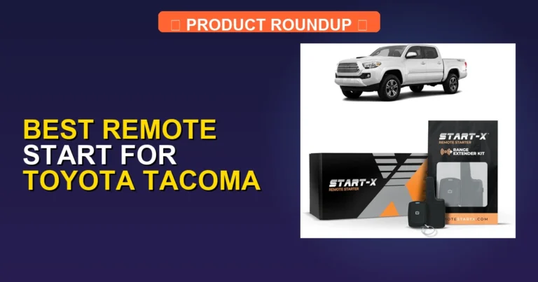 7 Best Remote Starts for Toyota Tacoma β Editorβs Choice (2026)
