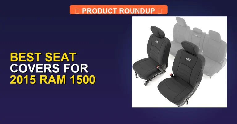 5 Best Seat Covers for 2015 Ram 1500 (2026)