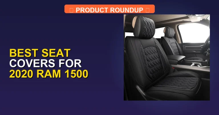 5 Best Seat Covers for 2020 Ram 1500 (2026)