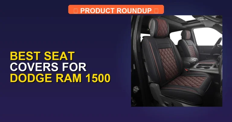 5 Best Seat Covers for Dodge Ram 1500 — Top Rated (2026)
