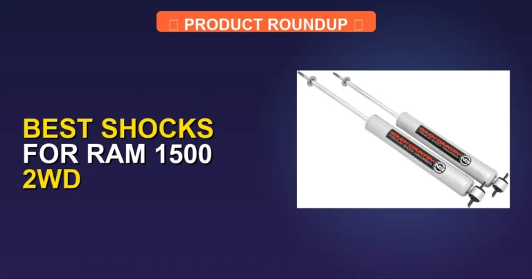 5 Best Shocks for Ram 1500 2WD — Expert Picks (2026)