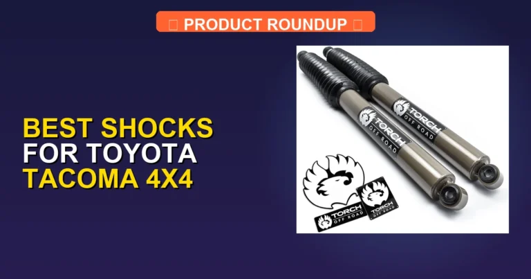 5 Best Shocks for Toyota Tacoma 4×4 (2026)