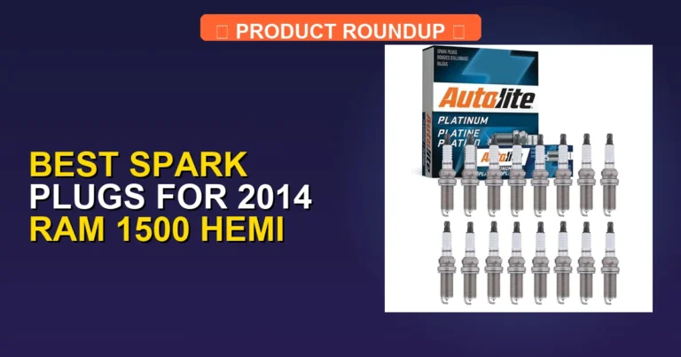 Top 5 Best Spark Plugs for 2014 Ram 1500 Hemi [2026]