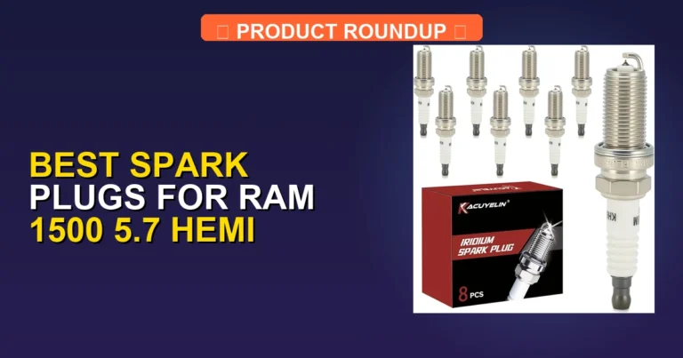 5 Best Spark Plugs For Ram 1500 5.7 Hemi (2026)