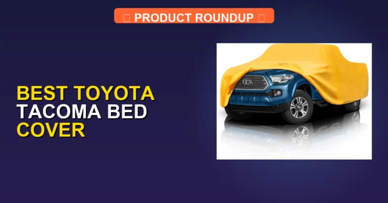 5 Best Toyota Tacoma Bed Covers (2026)