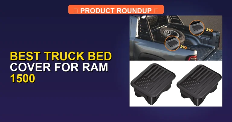 7 Best Truck Bed Cover for Ram 1500 — Editor’s Choice (2026)