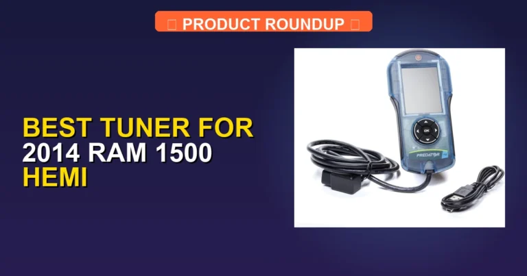 Top 5 Best Tuners for 2014 Ram 1500 Hemi [2026]