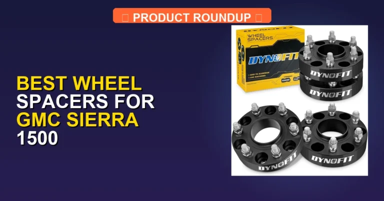 5 Best Wheel Spacers for GMC Sierra 1500 (2026)