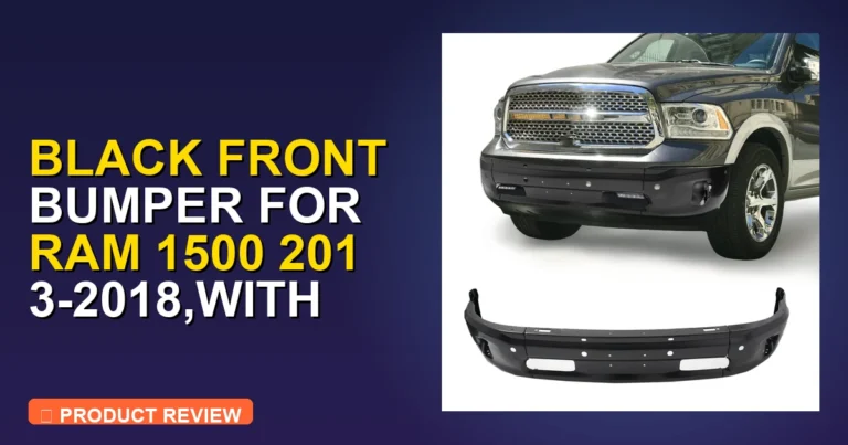 Black Front Bumper for Ram 1500 Review: In-Depth Review [2026]
