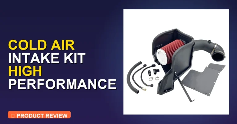 Cold Air Intake Kit High Performance: Expert Review [2026]