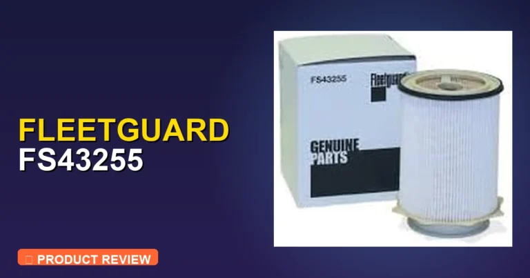 Fleetguard FS43255 Review: Full Comparison [2026]
