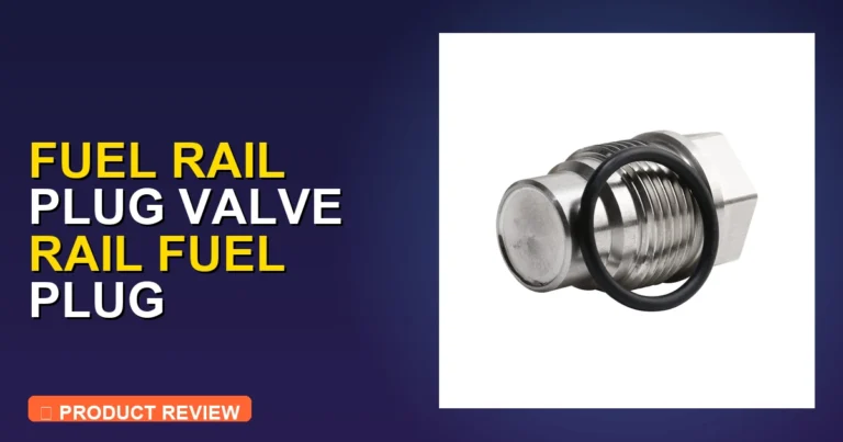 Fuel Rail Plug Valve Rail Fuel Review: Expert Review [2026]