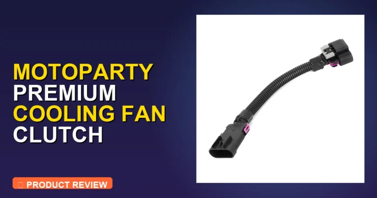 Motoparty Premium Cooling Fan Clutch Harness: Expert Review [2026]