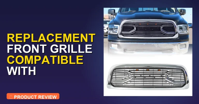 2011 Ram 1500 Grill: Replacement Front Grille Compatible [2026]