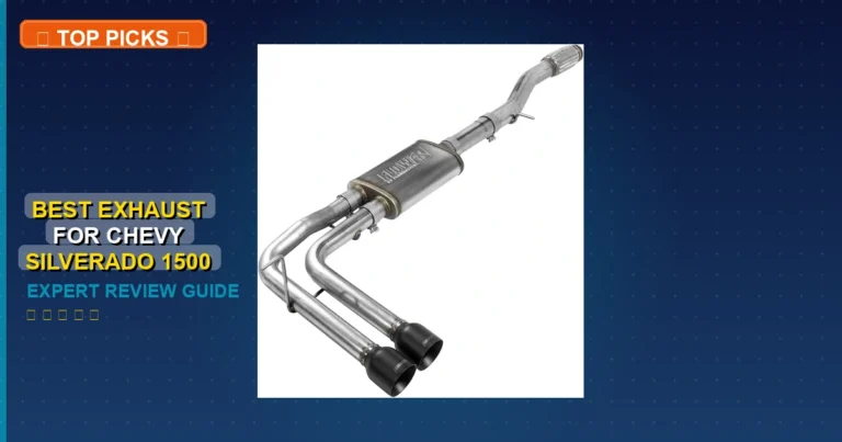 10 Best Exhaust For Chevy Silverado 1500: Expert Picks 2026
