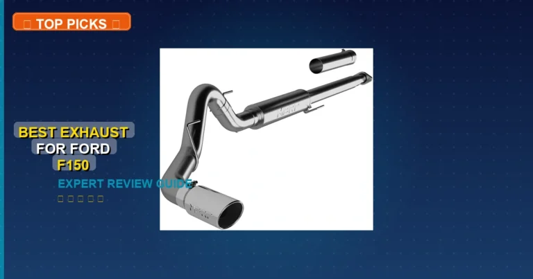 5 Best Exhaust For Ford F150: Expert-Tested 2026