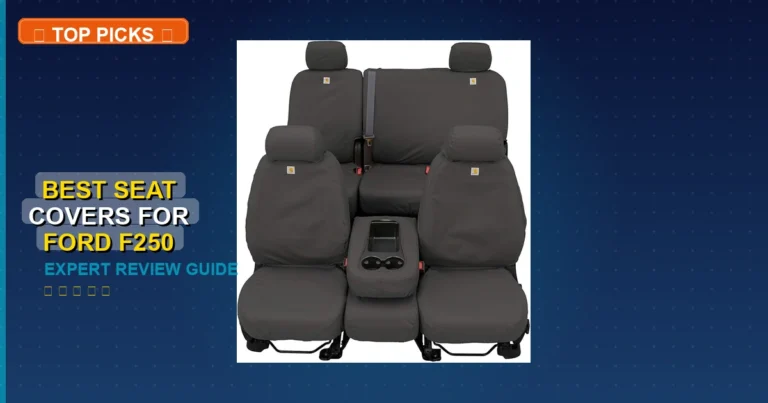 10 Best Seat Covers For Ford F250: Expert-Tested 2026