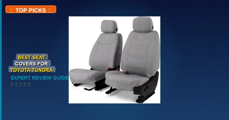 9 Best Seat Covers For Toyota Tundra: Expert-Tested 2026