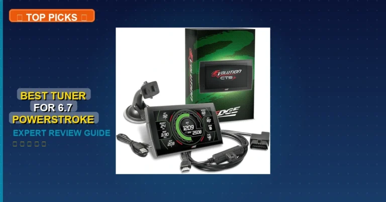 3 Best Tuner For 6.7 Powerstroke: Expert Picks 2026