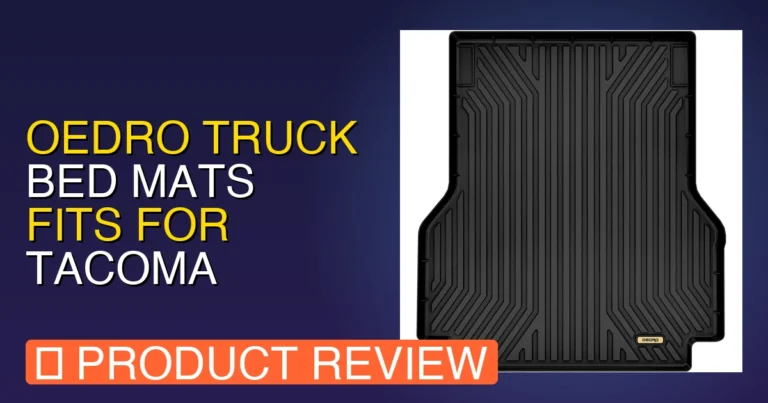2018 Toyota Tacoma Review: OEDRO Truck Bed Mats Fits for β Pros, Cons,