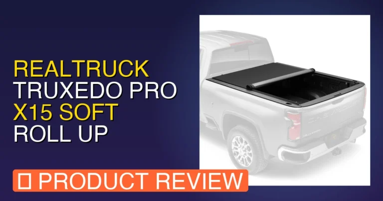 RealTruck TruXedo Pro X15 Soft Roll Review: Research-Based Verdic