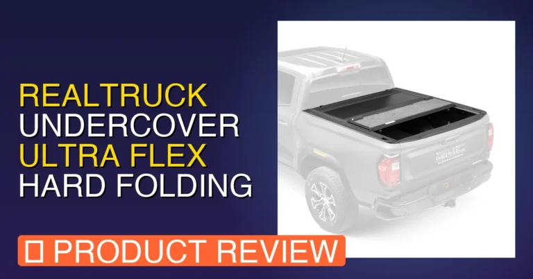 2026 Undercover Ultra Flex Tonneau Cover Review: RealTruck Hard Foldin