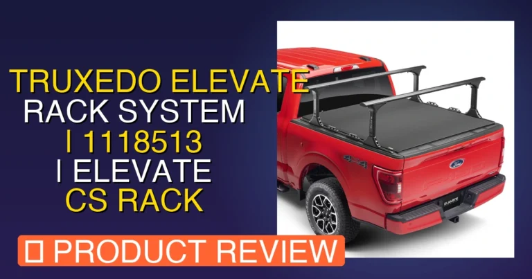 Truxedo Elevate Rack System Reviews Pros, Cons & Verdict 2026