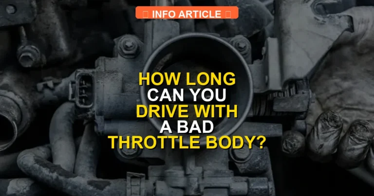How Long Can You Drive With a Bad Throttle Body? 2026
