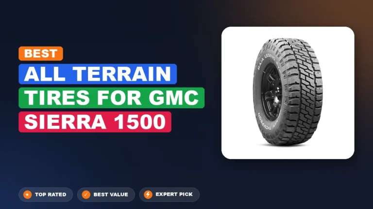 10 Best All Terrain Tires for GMC Sierra 1500 2026 β Expert Tested & Ranked