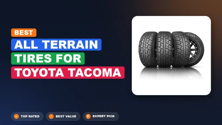 7 Best All Terrain Tires For Toyota Tacoma: Expert-Tested 2026