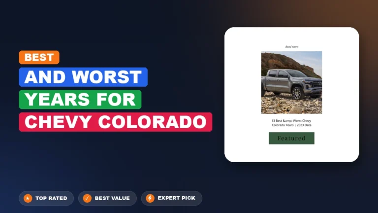 10 Best And Worst Years for Chevy Colorado 2026 β Real Testing & Top Picks