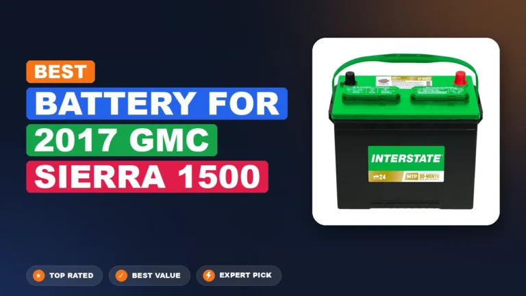 5 Best Battery for 2017 GMC Sierra 1500 – Expert Reviewed & Ranked