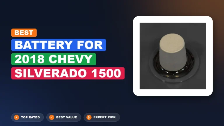 5 Best Battery for 2018 Chevy Silverado 1500 – Expert Tested & Ranked